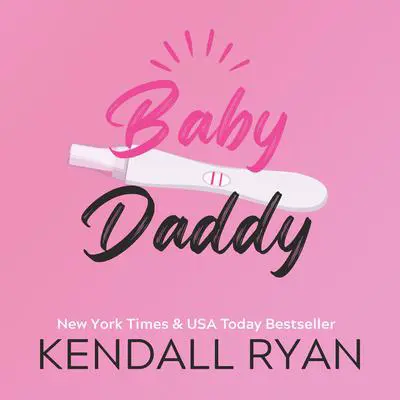 Baby Daddy Audibook, by Kendall Ryan