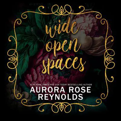 Wide Open Spaces Audibook, by Aurora Rose Reynolds