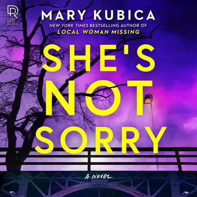 She's Not Sorry Audibook, by Mary Kubica