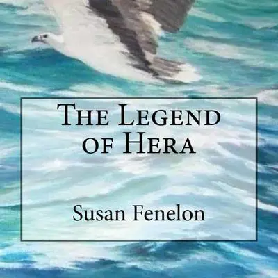 The Legend of Hera Audibook, by Susan Fenelon