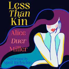 Less Than Kin Audibook, by Alice Duer Miller