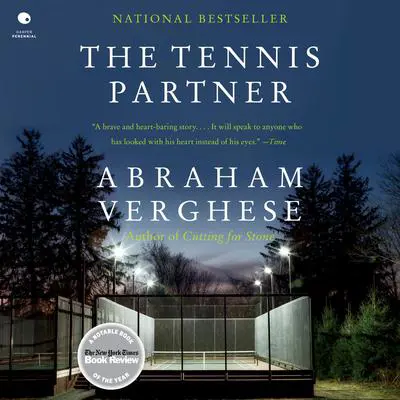 The Tennis Partner: A Doctor's Story of Friendship and Loss Audibook, by Abraham Verghese