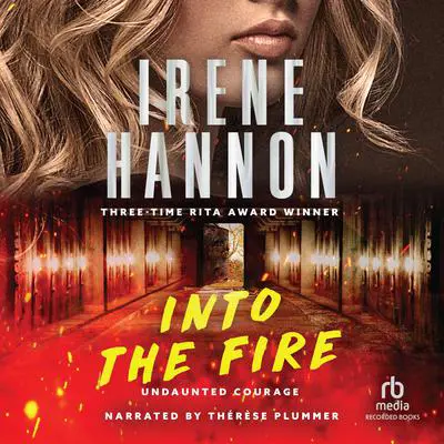 Into the Fire Audibook, by Irene Hannon