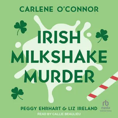 Irish Milkshake Murder Audibook, by Carlene O’Connor
