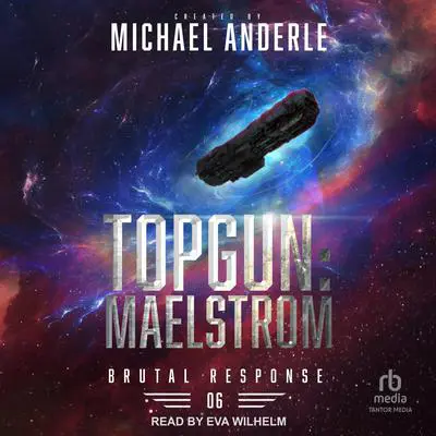 TOPGUN: Maelstrom Audibook, by Michael Anderle
