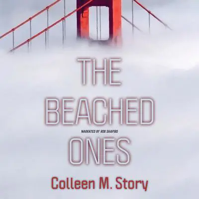 The Beached Ones Audibook, by Colleen M. Story