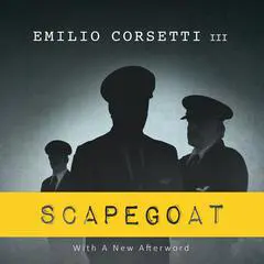 Scapegoat: A Flight Crew's Journey from Heroes to Villans to Redemption (With A New Afterword) Audibook, by Emilio Corsetti