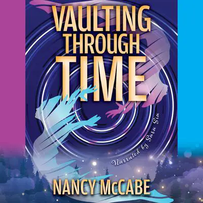 Vaulting Through Time Audibook, by Nancy McCabe