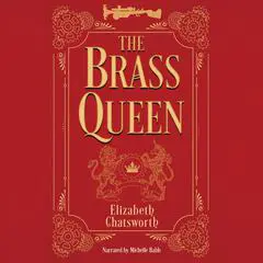 The Brass Queen Audibook, by Elizabeth Chatsworth