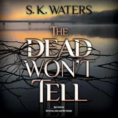 The Dead Won't Tell Audibook, by S. K. Waters