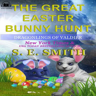 The Great Easter Bunny Hunt Audibook, by S.E. Smith