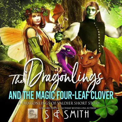 The Dragonlings and the Magic Four-Leaf Clover Audibook, by S.E. Smith