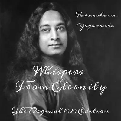 Whispers From Eternity Audibook, by Paramahansa Yogananda