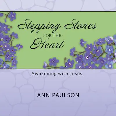 Stepping Stones for the Heart Audibook, by Ann Paulson