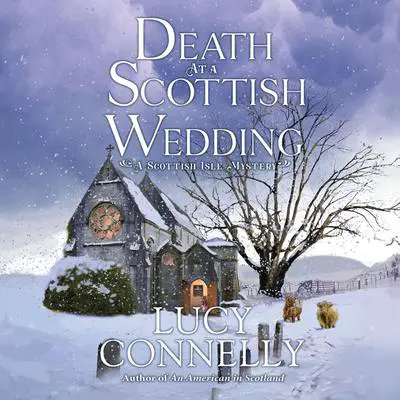 Death at a Scottish Wedding Audibook, by Lucy Connelly