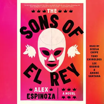 The Sons of El Rey Audibook, by Alex Espinoza