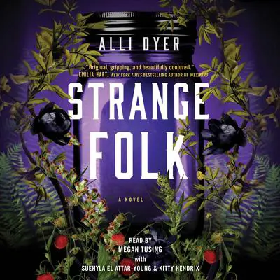Strange Folk: A Novel Audibook, by Alli Dyer