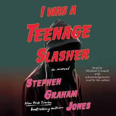 I Was A Teenage Slasher Audibook, by Stephen Graham Jones