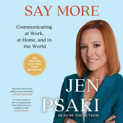 Say More: Lessons from Work, the White House, and the World Audibook, by Jen Psaki
