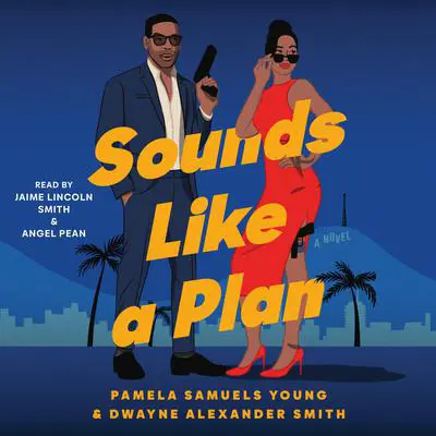 Sounds Like a Plan: A Novel Audibook, by Pamela Samuels Young