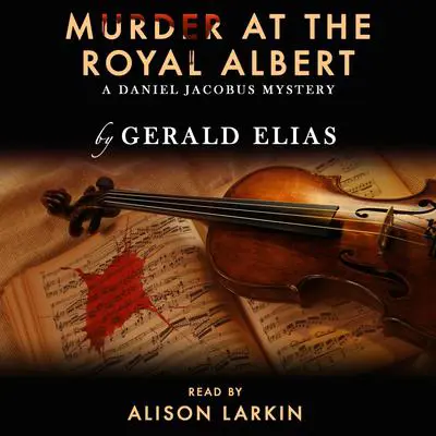 Murder at the Royal Albert Audibook, by Gerald Elias