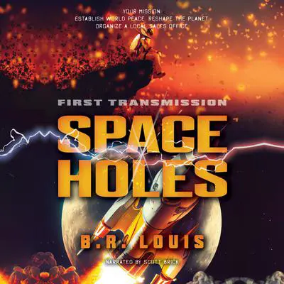 Space Holes: First Transmission Audibook, by B. R. Louis