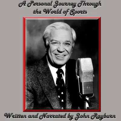 A Personal Journey through the World of Sports Audibook, by John Rayburn