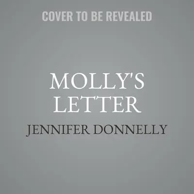 Molly's Letter: A Tea Rose Story Audibook, by Jennifer Donnelly