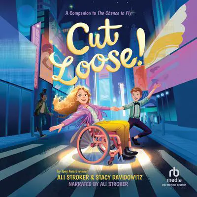 Cut Loose!: A Companion to The Chance to Fly Audibook, by Ali Stroker