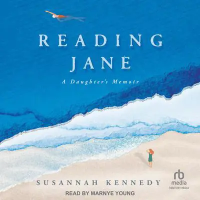 Reading Jane: A Daughter's Memoir Audibook, by Susannah Kennedy