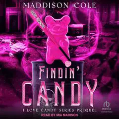 Findin' Candy Audibook, by Maddison Cole