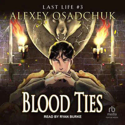 Blood Ties Audibook, by Alexey Osadchuk