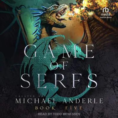 Game of Serfs: Book Five Audibook, by Michael Anderle