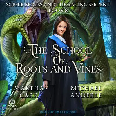 Sophie Briggs and the Raging Serpent Audibook, by Michael Anderle