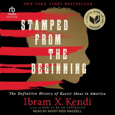 Stamped from the Beginning: The Definitive History of Racist Ideas in America Audibook, by Ibram X. Kendi