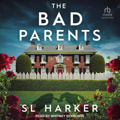 The Bad Parents Audibook, by SL Harker