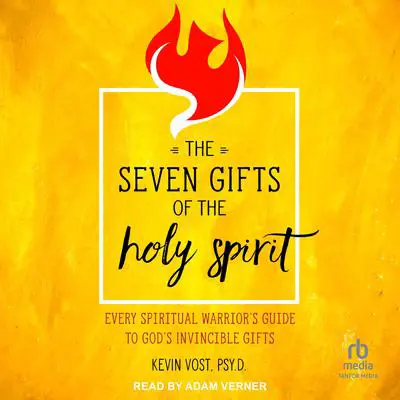 Seven Gifts of the Holy Spirit Audibook, by Kevin Vost