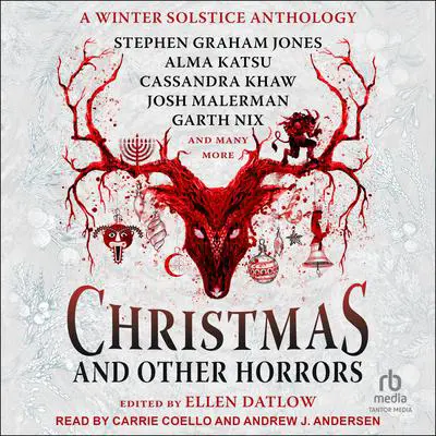 Christmas and Other Horrors: An Anthology of Solstice Horror Audibook, by Ellen Datlow