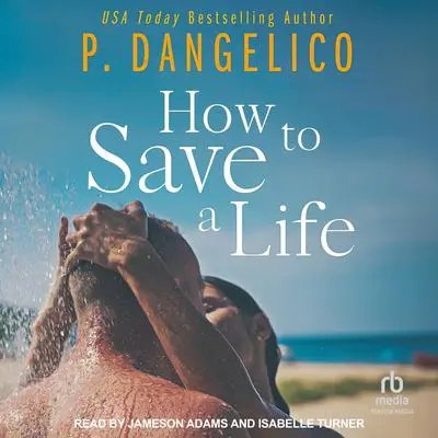 How To Save A Life Audibook, by P. Dangelico