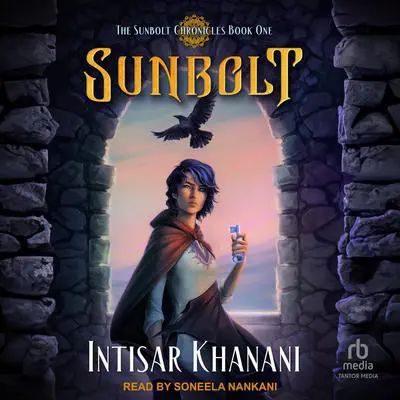 Sunbolt Audibook, by Intisar Khanani