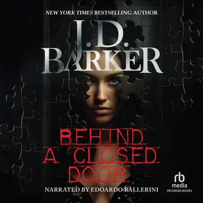 Behind a Closed Door Audibook, by J. D. Barker