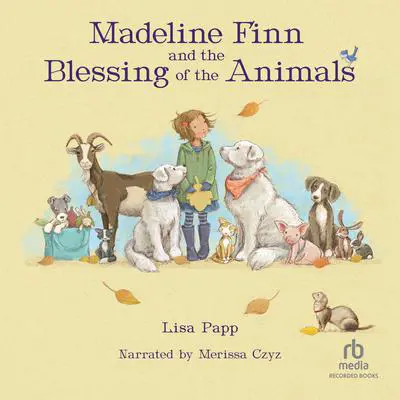 Madeline Finn and the Blessing of the Animals Audibook, by Lisa Papp