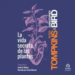 La vida secreta de las plantas Audibook, by Peter Tompkins