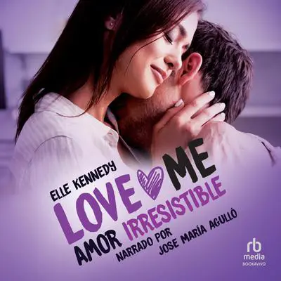 Amor irresistible: Briar U Book 3 Audibook, by Elle Kennedy