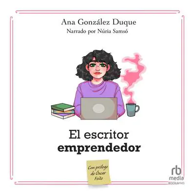 El escritor emprendedor: cómo ganarte la vida como escritor Audibook, by Ana González-Duque