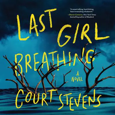 Last Girl Breathing Audibook, by Court Stevens