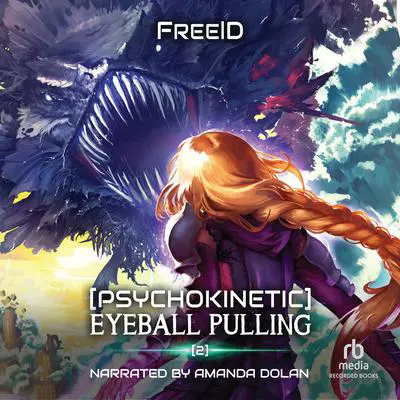 [Psychokinetic] Eyeball Pulling 2: A LitRPG Adventure Audibook, by FreeID 