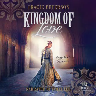 Kingdom of Love Audibook, by Tracie Peterson