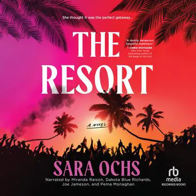 The Resort: A Novel Audibook, by Sara Ochs