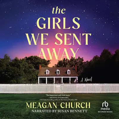 The Girls We Sent Away Audibook, by Meagan Church